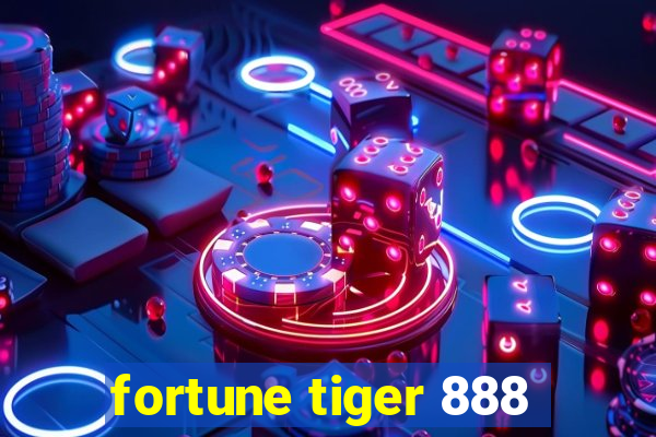 fortune tiger 888